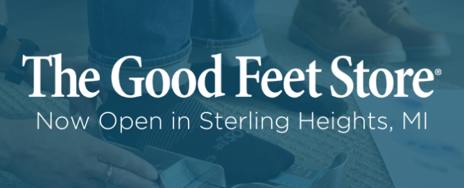 The Good Feet Store Now Open in Sterling Heights, MI