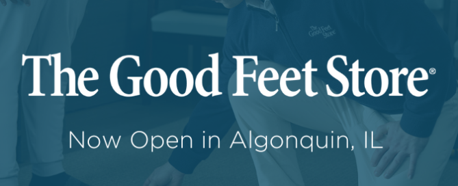The Good Feet Store Now Open in Algonquin, IL