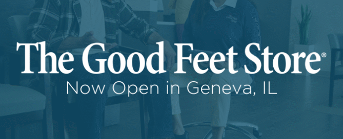 The Good Feet Store Now Open in Geneva, IL