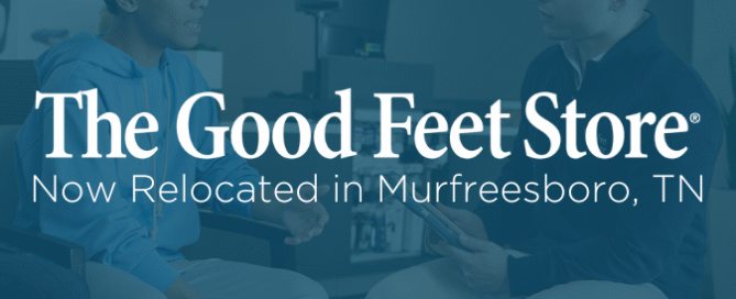 The Good Feet Store Now Relocated in Murfreesboro, TN